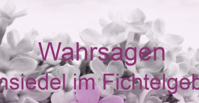 Wahrsagen Wunsiedel im Fichtelgebirge | Top-Experten für Kartenlegen, Wahrsagen, Hellsehen, Zukunftsdeutung. Wahrsagen Wunsiedel im Fichtelgebirge | Top-Experten für Kartenlegen, Wahrsagen, Hellsehen, Zukunftsdeutung.